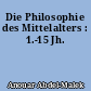 Die Philosophie des Mittelalters : 1.-15 Jh.