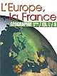 L'Europe, la France : géographie 1res ES, L, S : [Livre de l'élève]