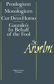 Basic writings : proslogium : monologium : cur deus homo : gaunilo's in behalf of the fool