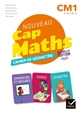 Nouveau Cap maths CM1, cycle 3 : cahier de géométrie