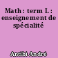 Math : term L : enseignement de spécialité