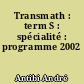 Transmath : term S : spécialité : programme 2002