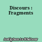Discours : Fragments
