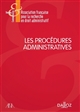 Les procédures administratives : [actes du colloque organisé les 5 et 6 juin 2014