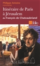 Itinéraire de Paris à Jérusalem de François de Chateaubriand
