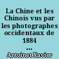 La Chine et les Chinois vus par les photographes occidentaux de 1884 à 1938