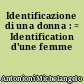 Identificazione di una donna : = Identification d'une femme