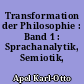 Transformation der Philosophie : Band 1 : Sprachanalytik, Semiotik, Hermeneutik