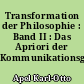 Transformation der Philosophie : Band II : Das Apriori der Kommunikationsgemeinschaft