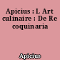 Apicius : L Art culinaire : De Re coquinaria