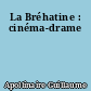 La Bréhatine : cinéma-drame