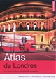Atlas de Londres : [une métropole en perpétuelle mutation]