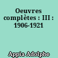Oeuvres complètes : III : 1906-1921
