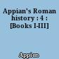 Appian's Roman history : 4 : [Books I-III]