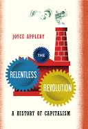 The relentless revolution : a history of capitalism
