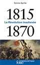 La révolution inachevée : 1815-1870