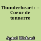 Thunderheart : = Coeur de tonnerre