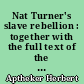 Nat Turner's slave rebellion : together with the full text of the so-called "confessions" of Nat Turner made in prison in 1831