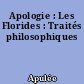 Apologie : Les Florides : Traités philosophiques