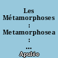 Les Métamorphoses : Metamorphosea : 1 : Livres I-III