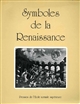 Symboles de la Renaissance. Premier volume