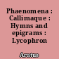 Phaenomena : Callimaque : Hymns and epigrams : Lycophron