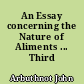 An Essay concerning the Nature of Aliments ... Third ed.