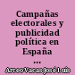 Campañas electorales y publicidad política en España : 1976-1991