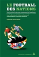 Le football des nations : des terrains de jeu aux communautés imaginées