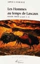 Les hommes au temps de Lascaux, 40000-10000 avant J.-C.