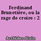 Ferdinand Brunetière, ou la rage de croire : 2
