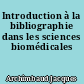 Introduction à la bibliographie dans les sciences biomédicales