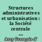 Structures administratives et urbanisation : la Société centrale pour l'équipement du territoire (SCET)