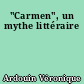 "Carmen", un mythe littéraire