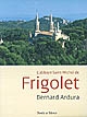 L'abbaye Saint-Michel de Frigolet : 1858-2008 : un siècle et demi d'histoire des Prémontrés en Provence