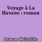 Voyage à La Havane : roman