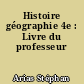Histoire géographie 4e : Livre du professeur