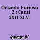 Orlando Furioso : 2 : Canti XXII-XLVI
