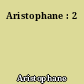 Aristophane : 2