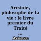 Aristote, philosophe de la vie : le livre premier du Traité sur les parties des animaux