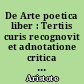 De Arte poetica liber : Tertiis curis recognovit et adnotatione critica auxit Iohannes Cahlen