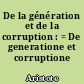 De la génération et de la corruption : = De generatione et corruptione