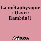 La métaphysique : (Livre [lambda])