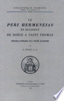 Le "Peri hermeneias" en Occident de Boèce à saint Thomas : histoire littéraire d'un traité d'Aristote