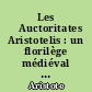 Les 	Auctoritates Aristotelis : un florilège médiéval : étude historique et édition critique