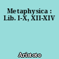 Metaphysica : Lib. I-X, XII-XIV