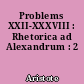 Problems XXII-XXXVIII : Rhetorica ad Alexandrum : 2
