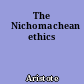 The 	Nichomachean ethics