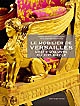 Le mobilier de Versailles : chefs-d'œuvre du XIXe siècle