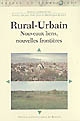 Rural-urbain : nouveaux liens, nouvelles frontières : textes issus du colloque de Poitiers des 4, 5 et 6 juin 2003